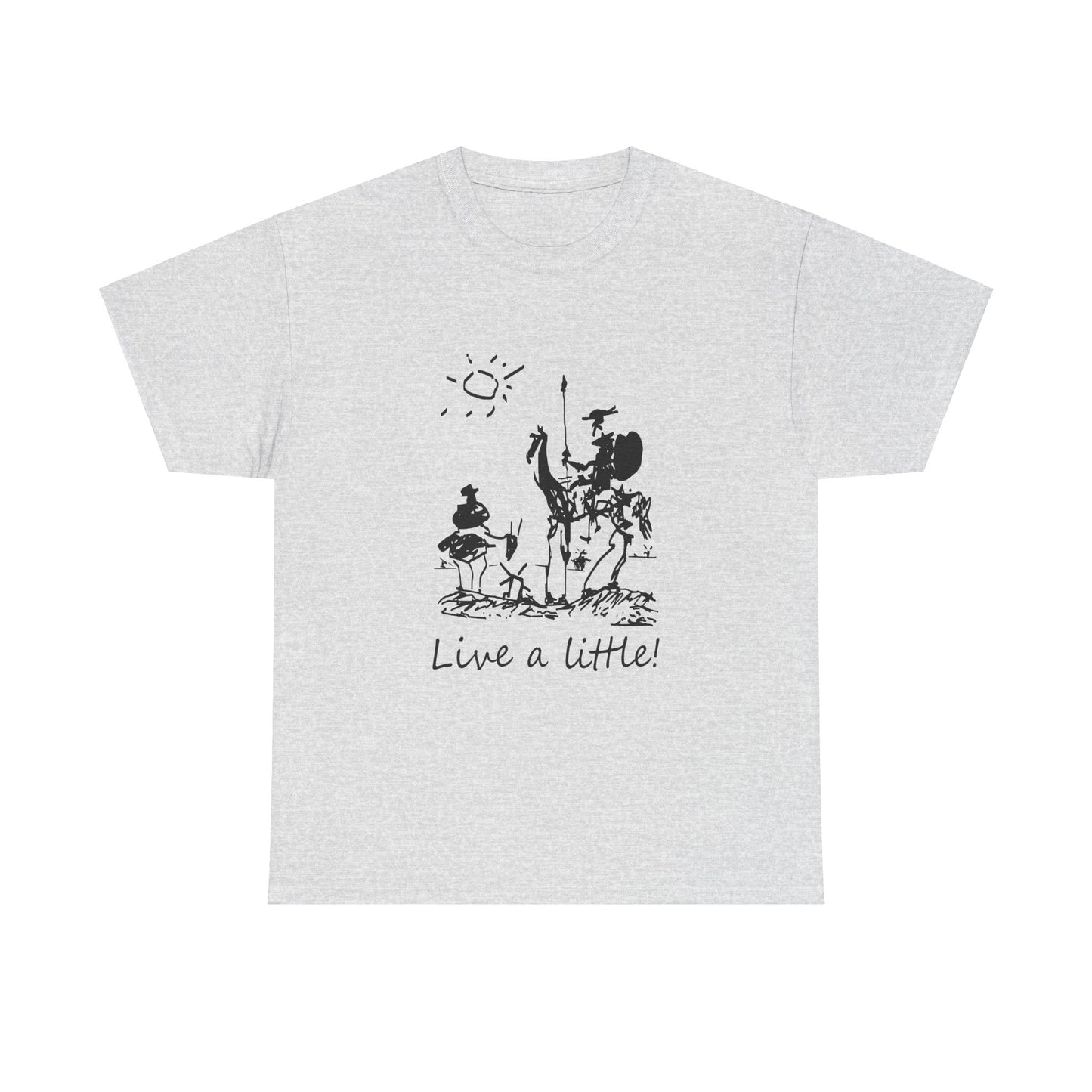 Don Quixote Sancho Panza Picasso Live a Little T-Shirt Unisex Heavy Cotton Tee, Literary Tee, Classic Literature Shirt