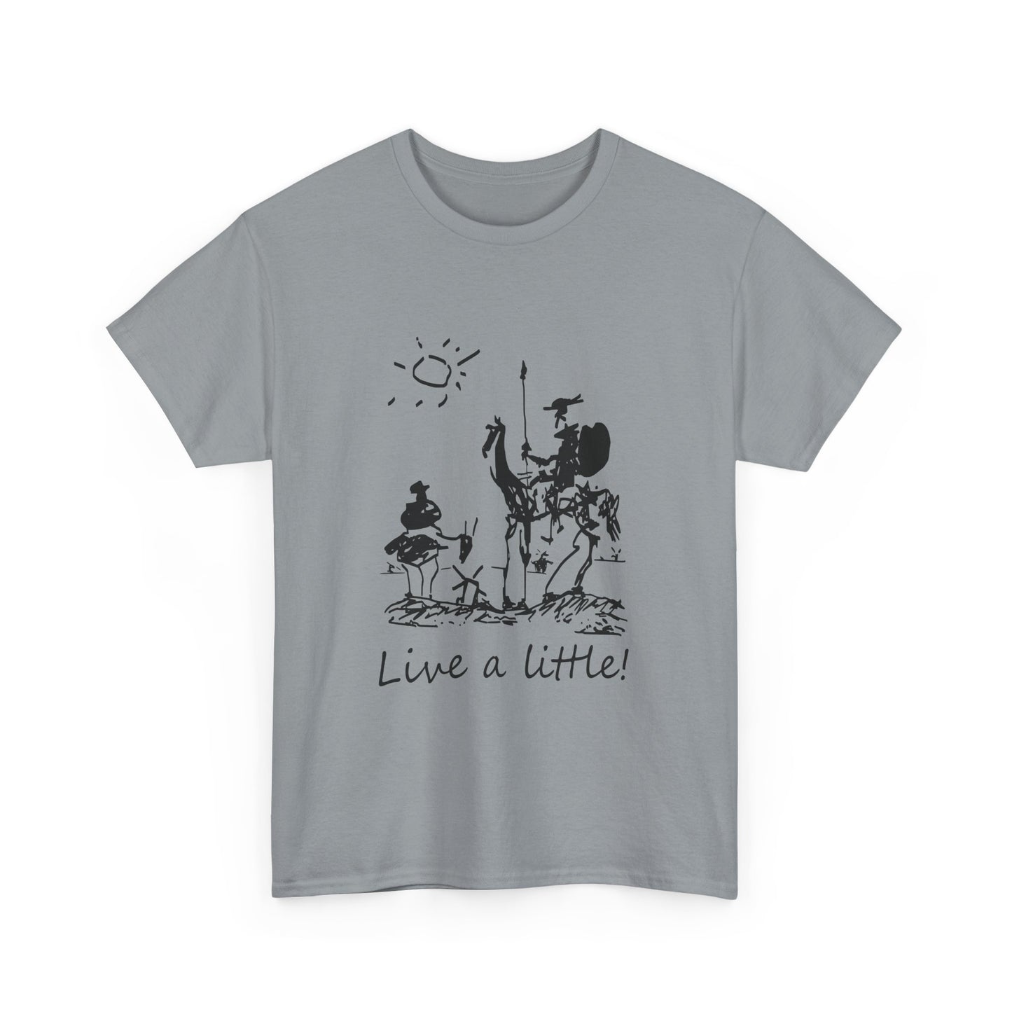 Don Quixote Sancho Panza Picasso Live a Little T-Shirt Unisex Heavy Cotton Tee, Literary Tee, Classic Literature Shirt