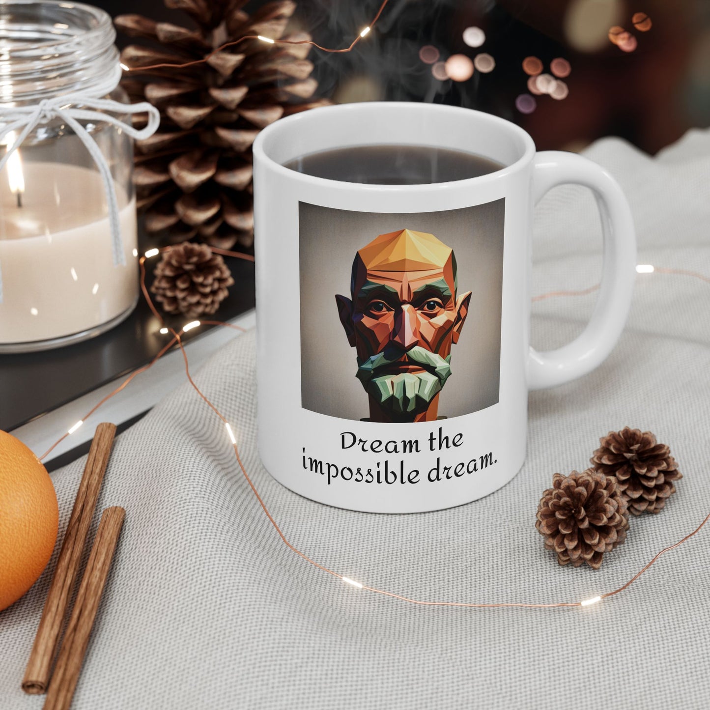 Dream the impossible dream! | Don Quixote | Ceramic Mug 11oz | Fun, Uplifting Gift