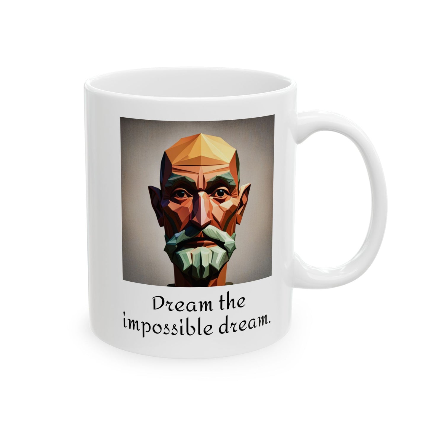 Dream the impossible dream! | Don Quixote | Ceramic Mug 11oz | Fun, Uplifting Gift