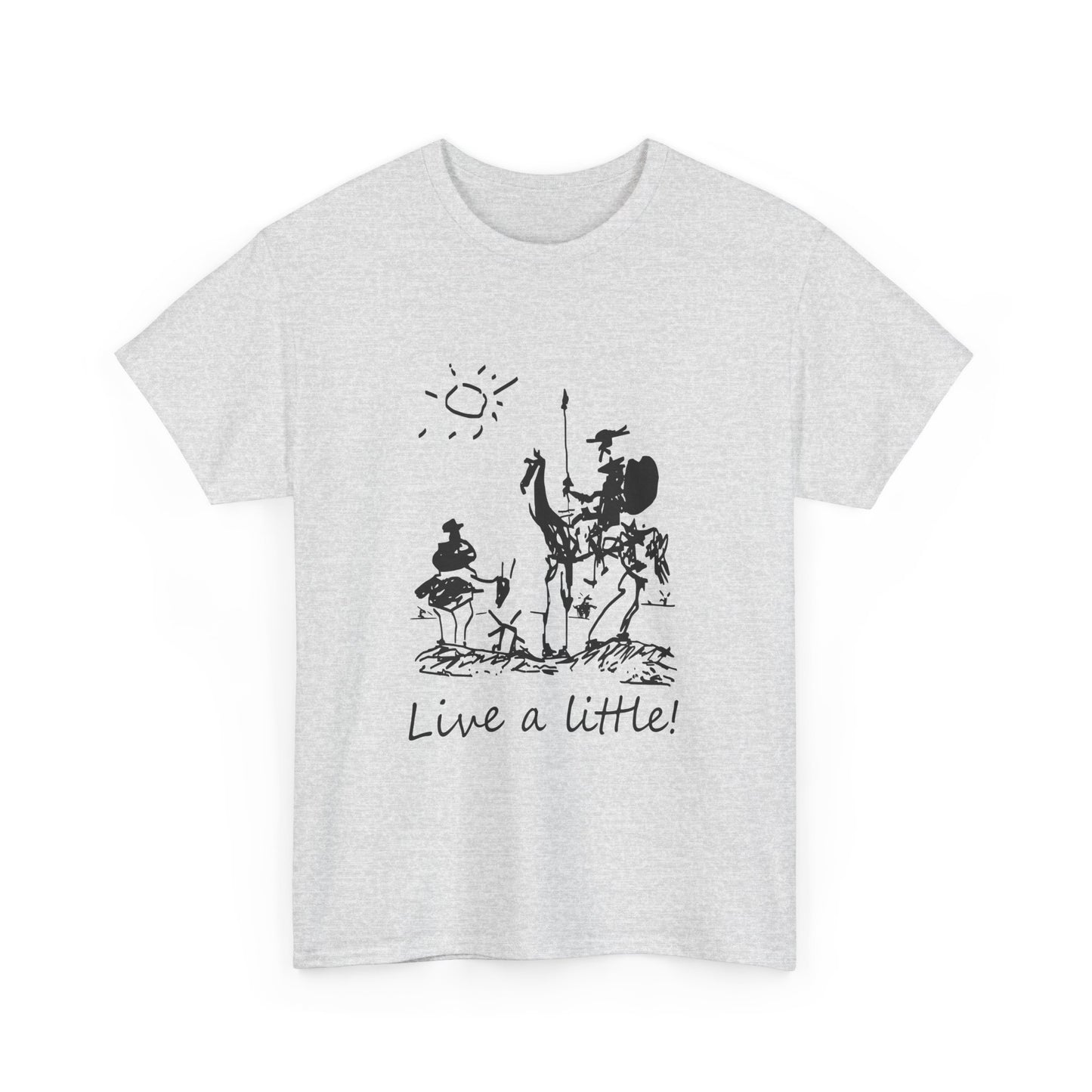 Don Quixote Sancho Panza Picasso Live a Little T-Shirt Unisex Heavy Cotton Tee, Literary Tee, Classic Literature Shirt